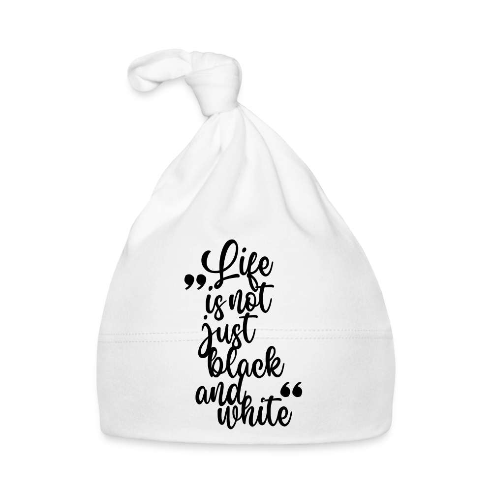 Life is not just black and white Baby Mütze - Weiß