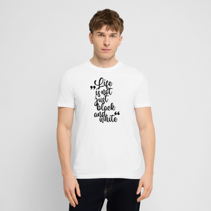 Life is not just black and white Unisex T-Shirt Premium Black Edition - Weiß