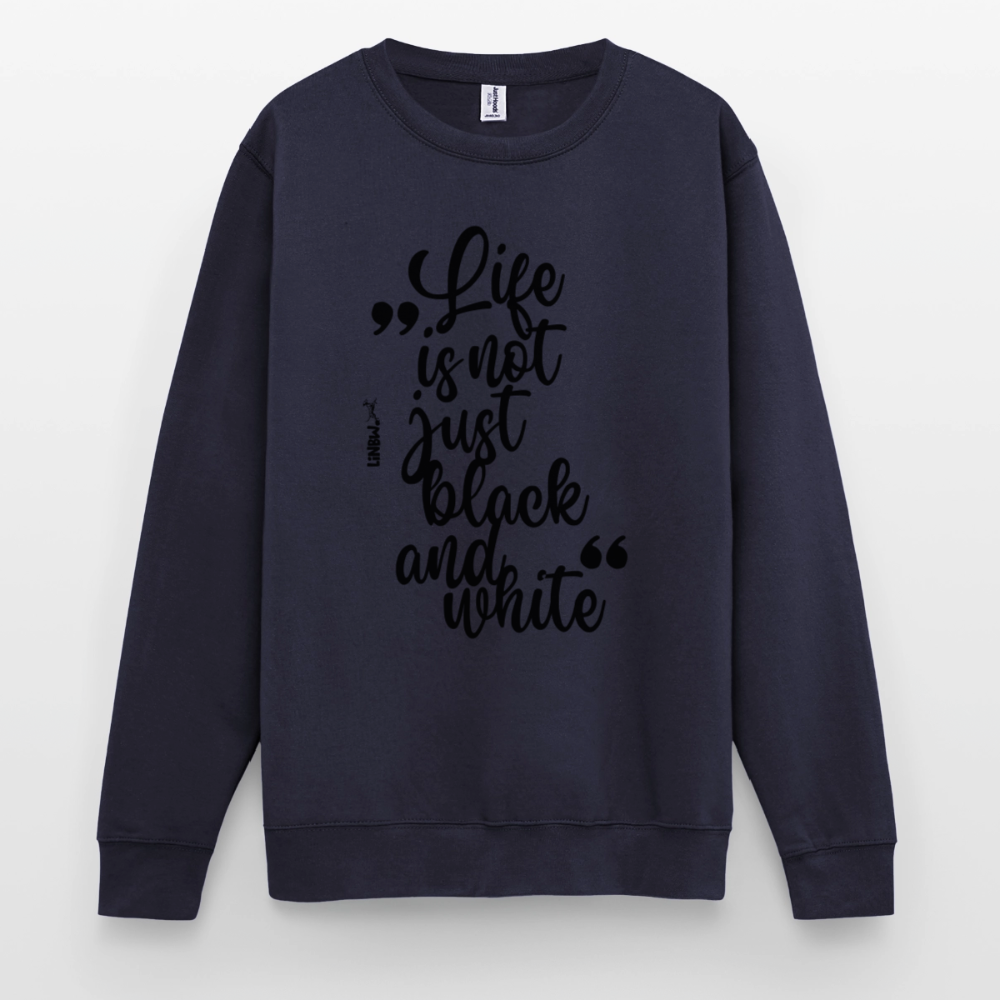 Life is not just black and white Classic Pullover Black Edition - LiNBW.