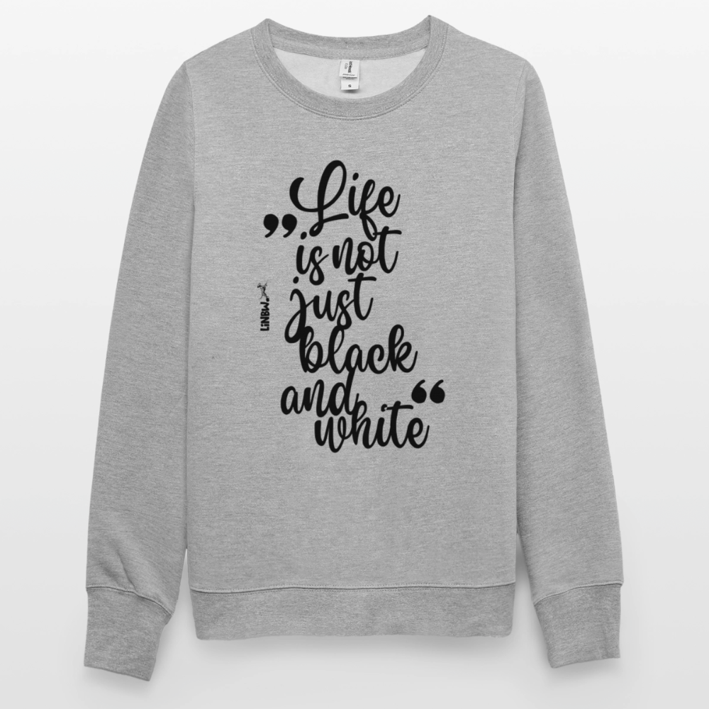 Life is not just black and white Classic Pullover Black Edition - LiNBW.
