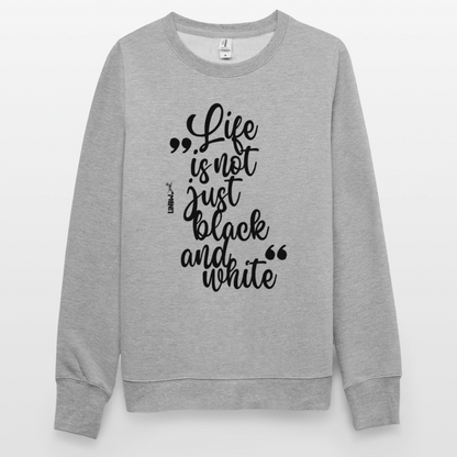 Life is not just black and white Classic Pullover Black Edition - LiNBW.