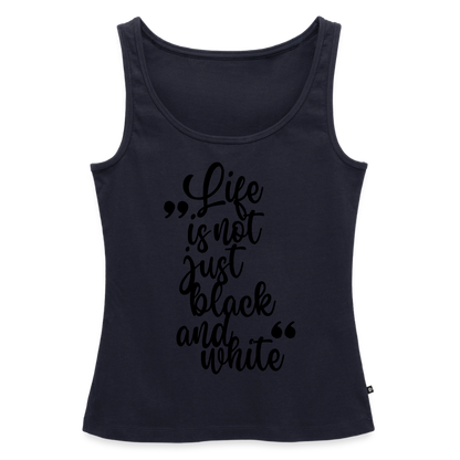 Life is not just black and white Tank Top Premium LiNBW. Black Edition - Navy