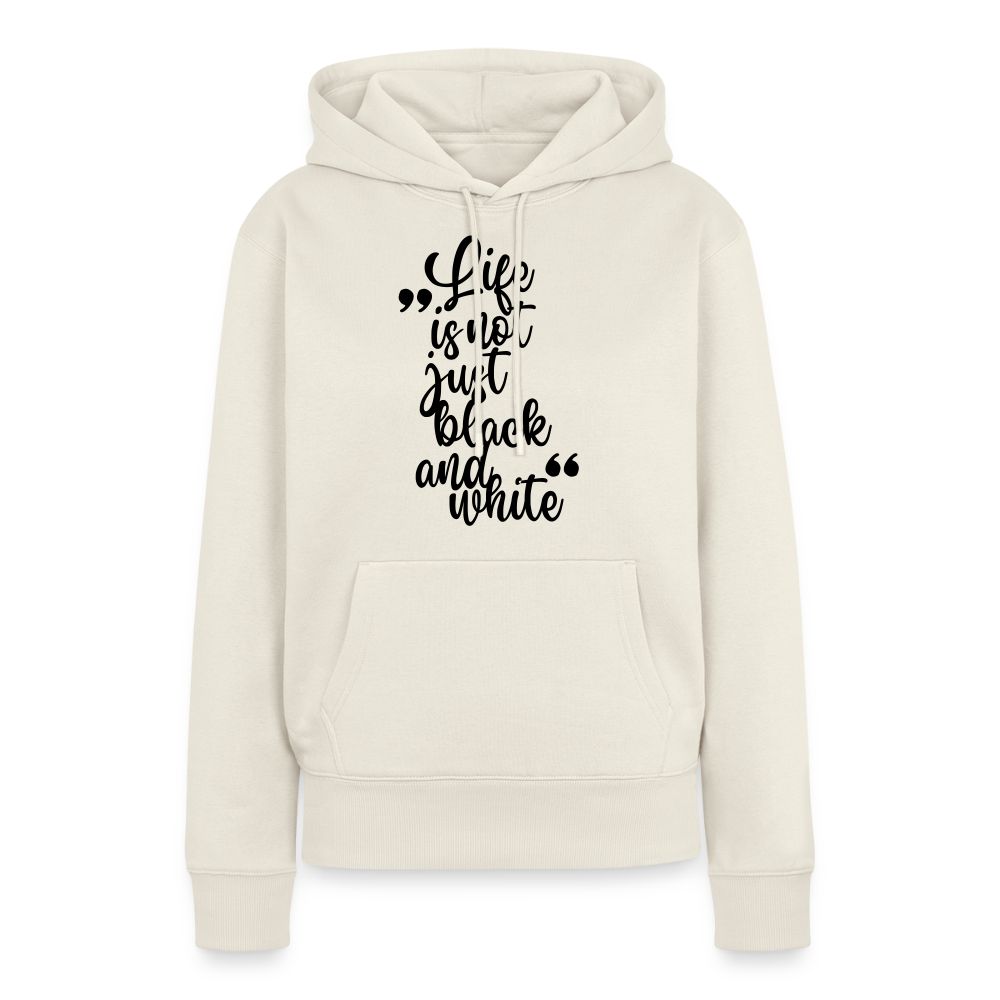 Life is not just black and white Hoodie Black Edition - Naturweiß