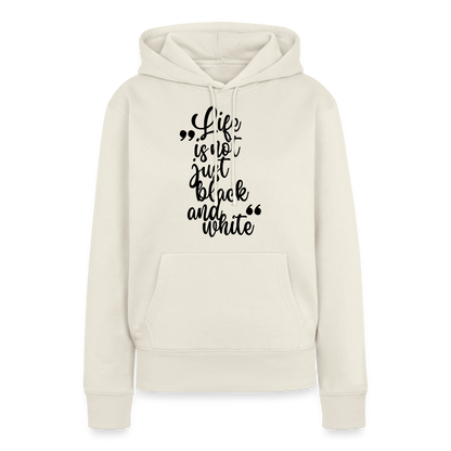 Life is not just black and white Hoodie Black Edition - Naturweiß