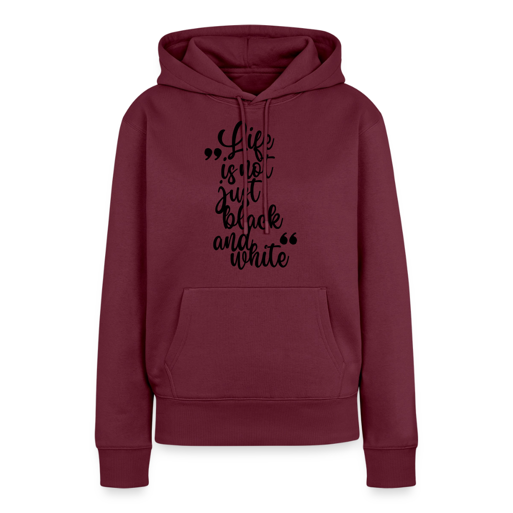 Life is not just black and white Hoodie Black Edition - Burgunderrot