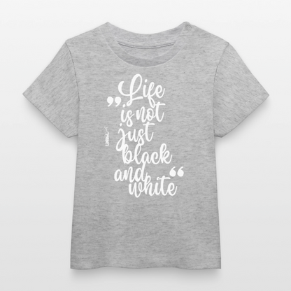 Life is not just black and white T-Shirt White Edition - LiNBW.