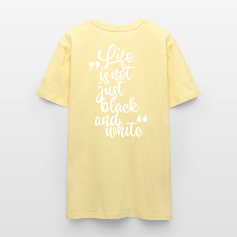 LiNBW. Unisex T-Shirt Premium Crew White Edition Life is not just black and white - Creme