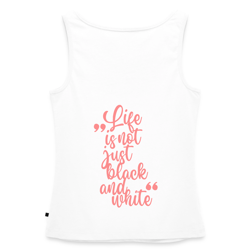 LiNBW. Tank Top Premium Pink Edition Life is not just black and white - Weiß