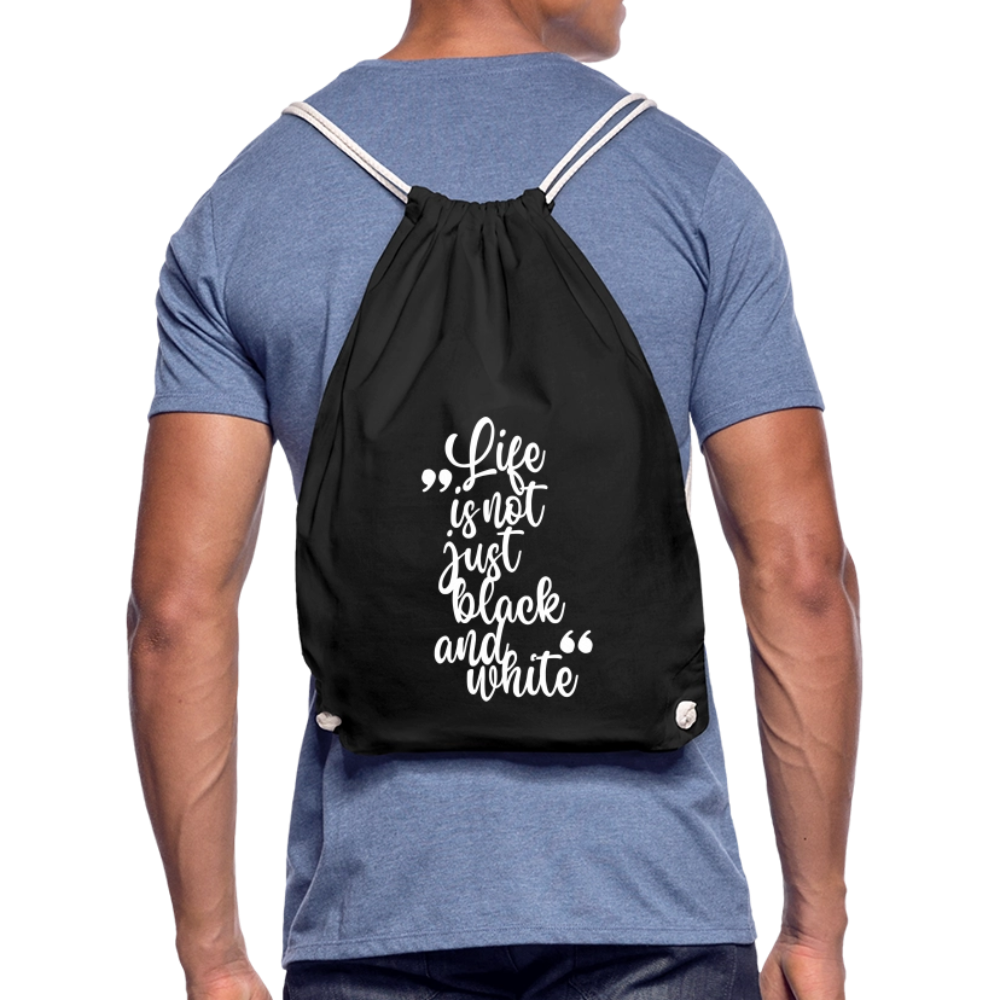 Life is not just black and white Turnbeutel White Edition - Schwarz