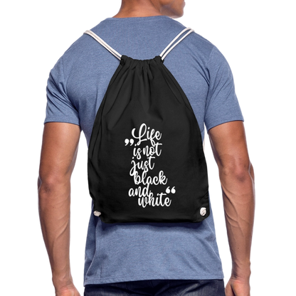 Life is not just black and white Turnbeutel White Edition - Schwarz