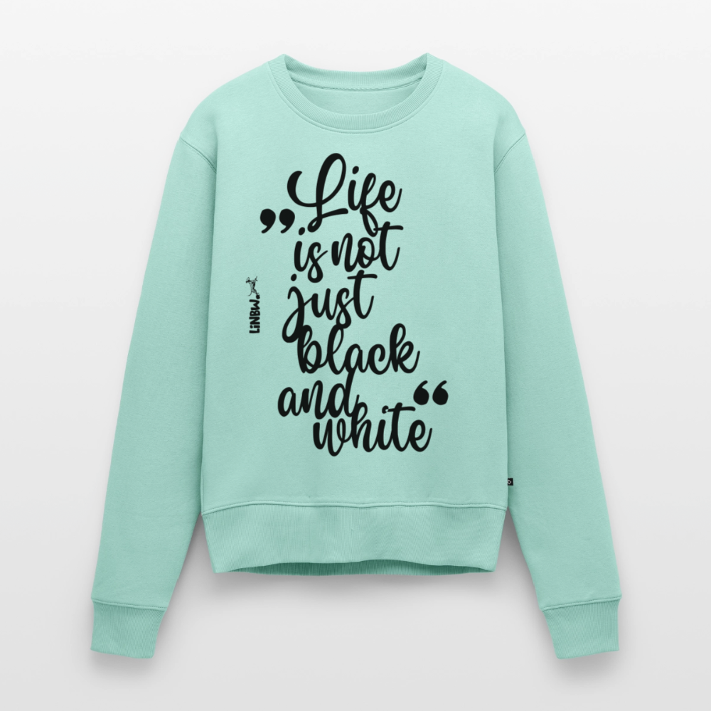 Life is not just black and white Pullover Black Edition - Mint 