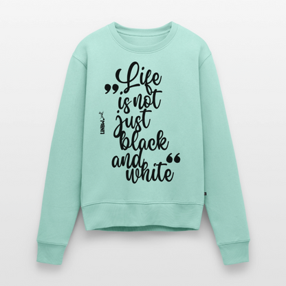 Life is not just black and white Pullover Black Edition - Mint 
