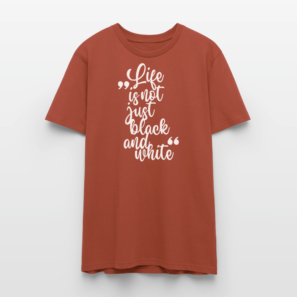 Life is not just black and white – Bio-Baumwollshirt - Terrakotta
