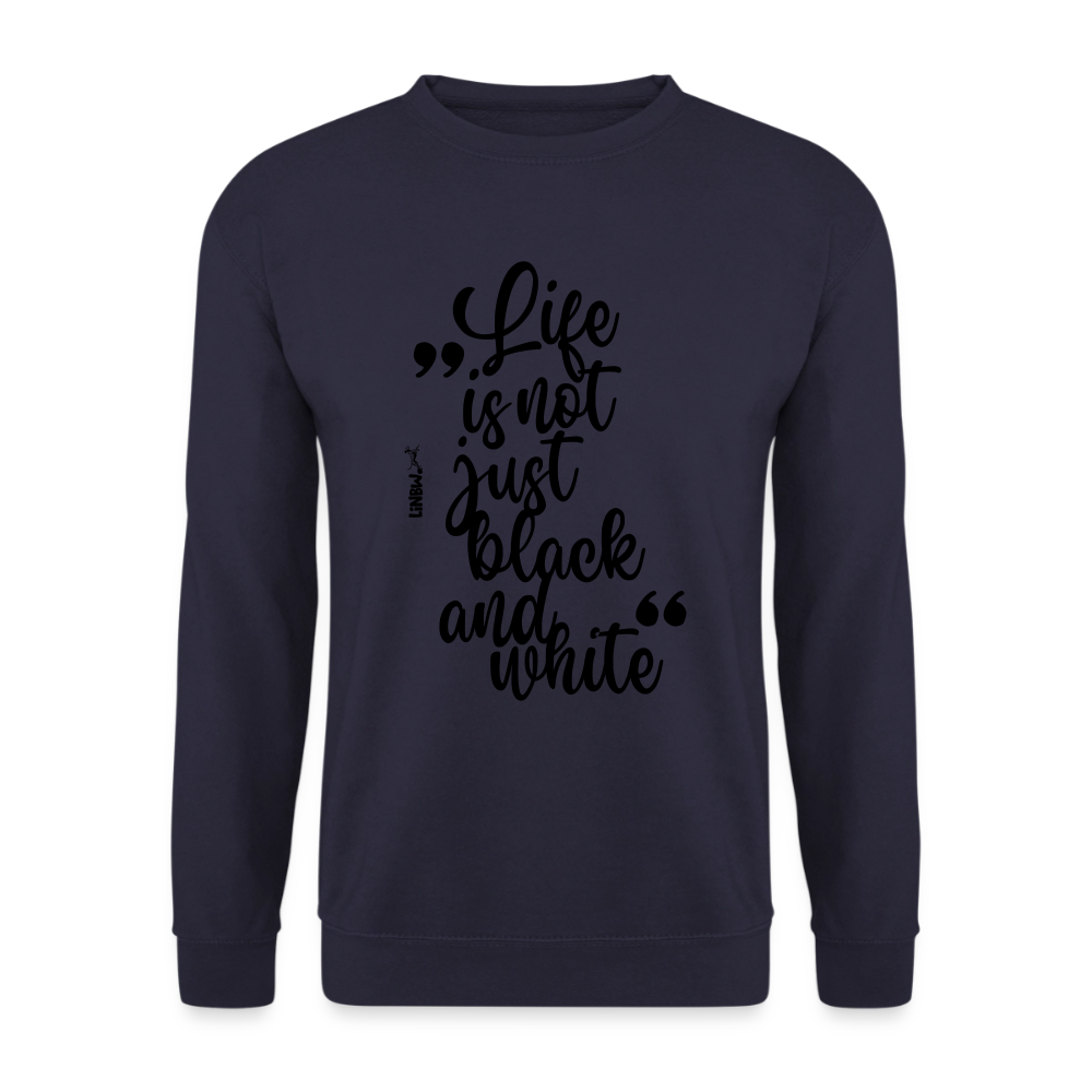 Life is not just black and white Classic Pullover Black Edition - LiNBW.