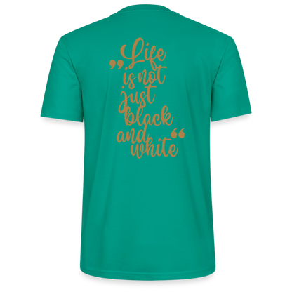 LiNBW. Unisex T-Shirt Premium Crew Brown Edition Life is not just black and white - Blaugrün