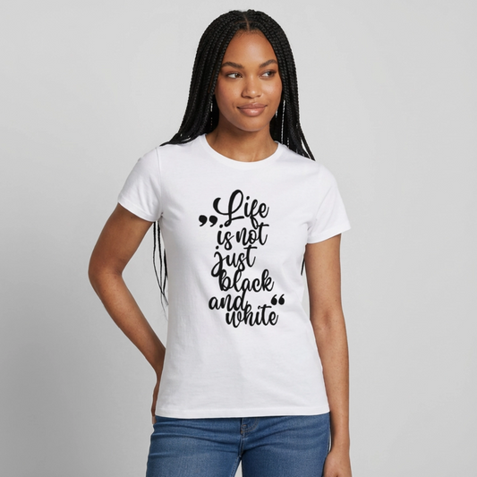Life is not just black and white T-Shirt Black Edition - Weiß