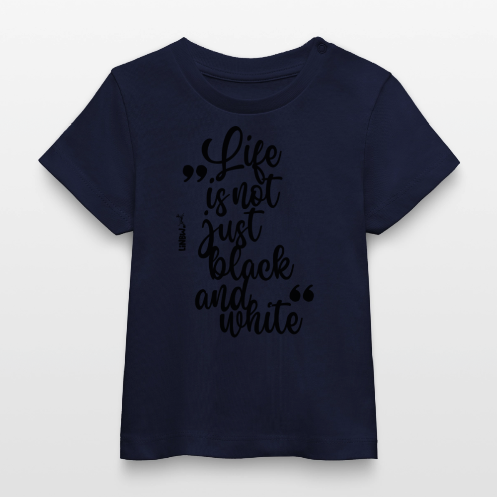 Life is not just black and white T-Shirt Black Edition - LiNBW.