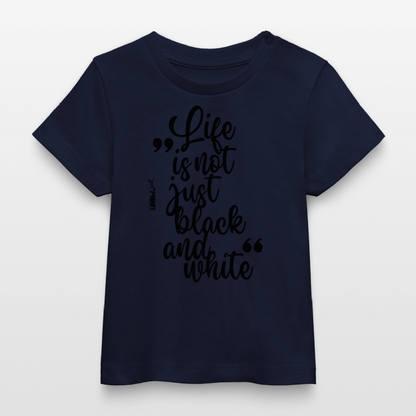 Life is not just black and white T-Shirt Black Edition - LiNBW.