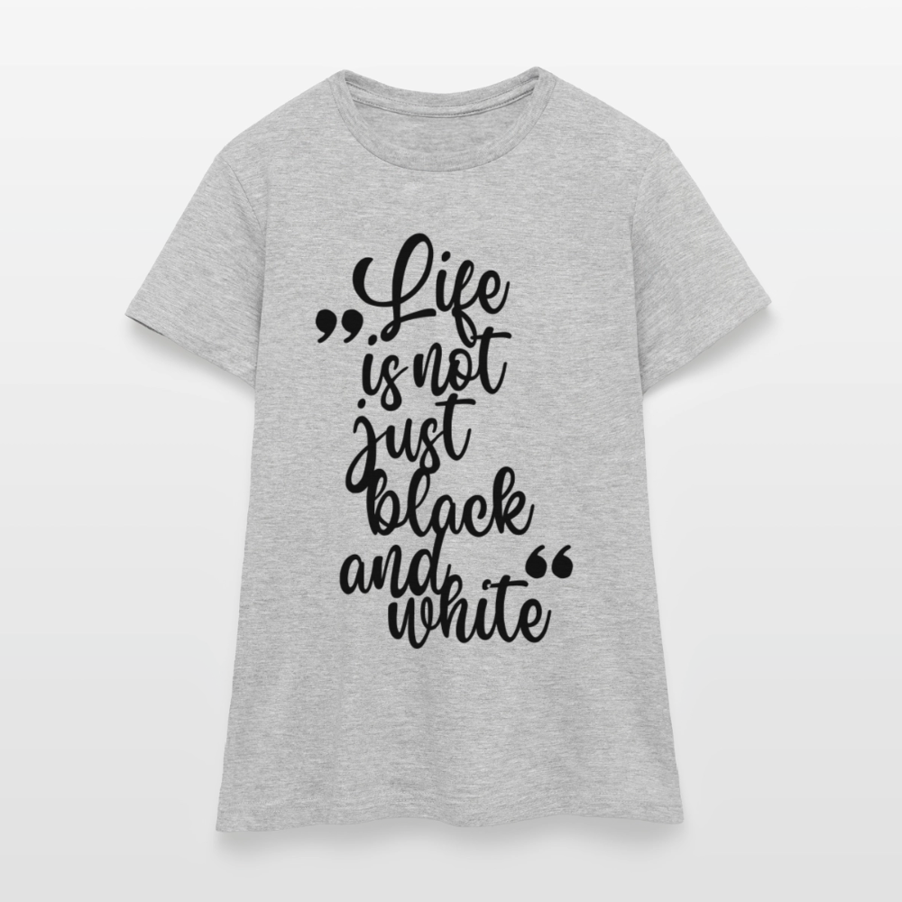 Life is not just black and white T-Shirt Black Edition - Grau meliert