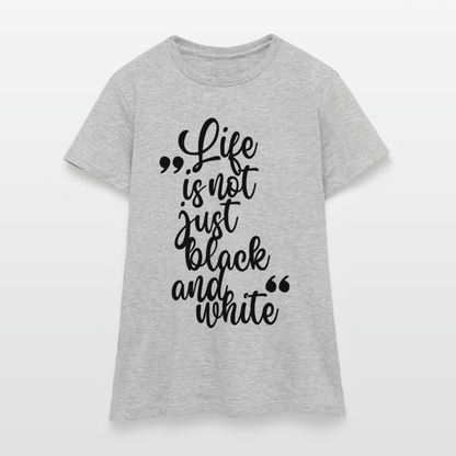Life is not just black and white T-Shirt Black Edition - Grau meliert