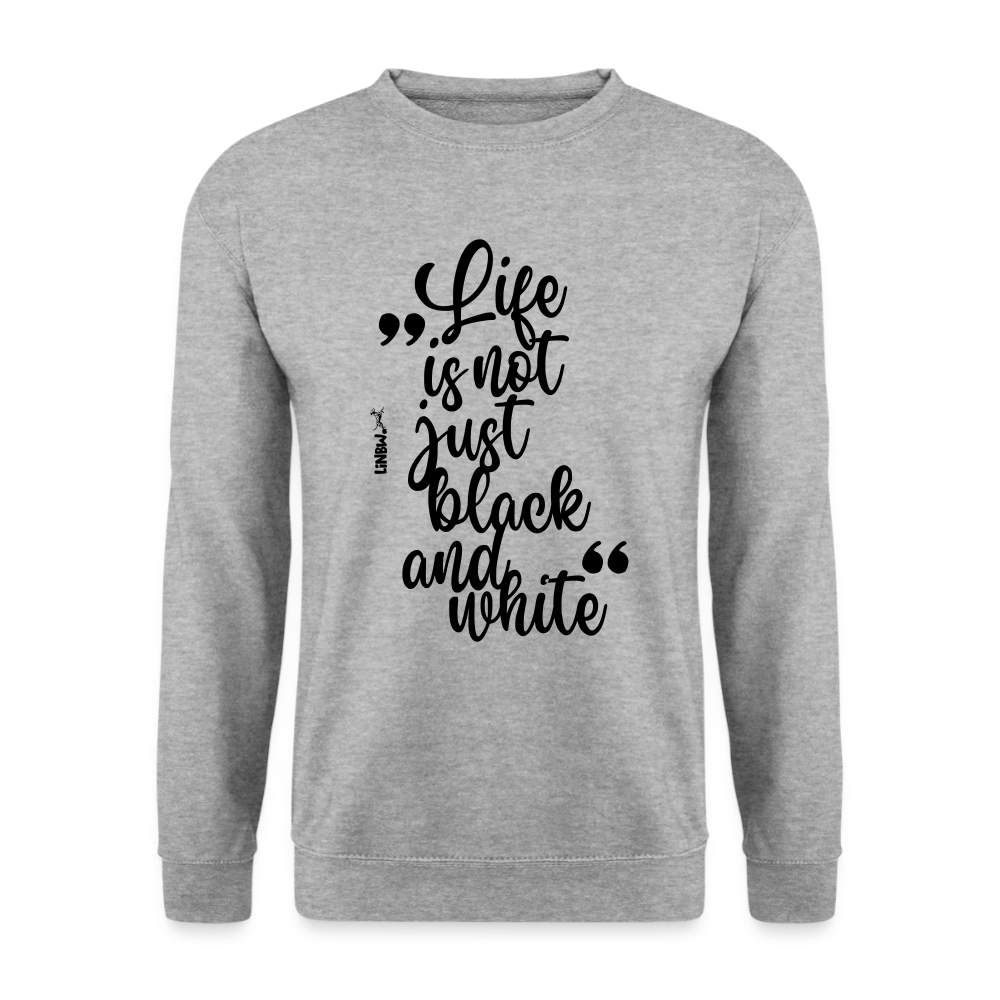 Life is not just black and white Classic Pullover Black Edition - LiNBW.