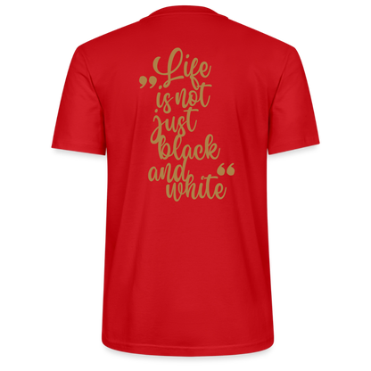 LiNBW. Unisex T-Shirt Premium Crew Brown Edition Life is not just black and white - Rot
