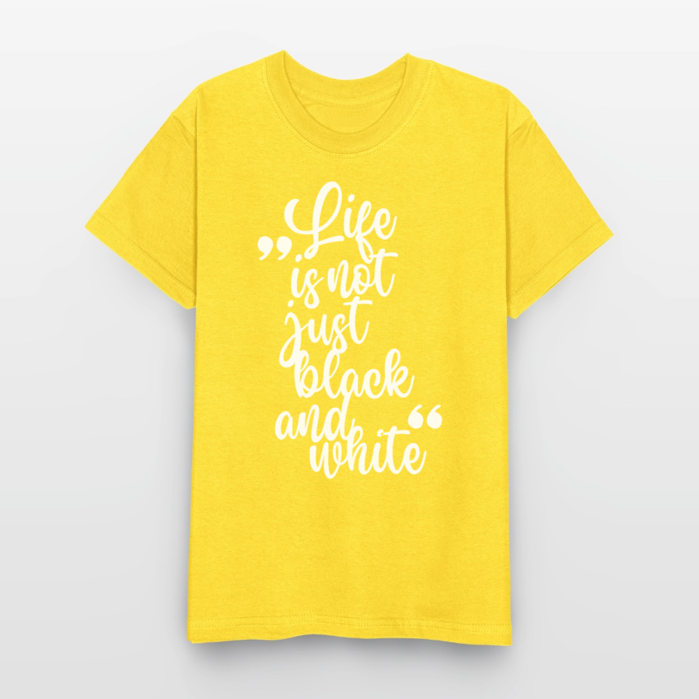 Life is not just black and white T-Shirt White Edition - Gelb