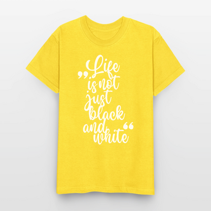 Life is not just black and white T-Shirt White Edition - Gelb