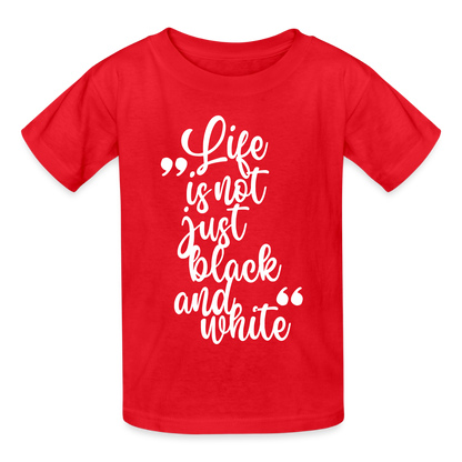 Life is not just black and white T-Shirt White Edition - Rot