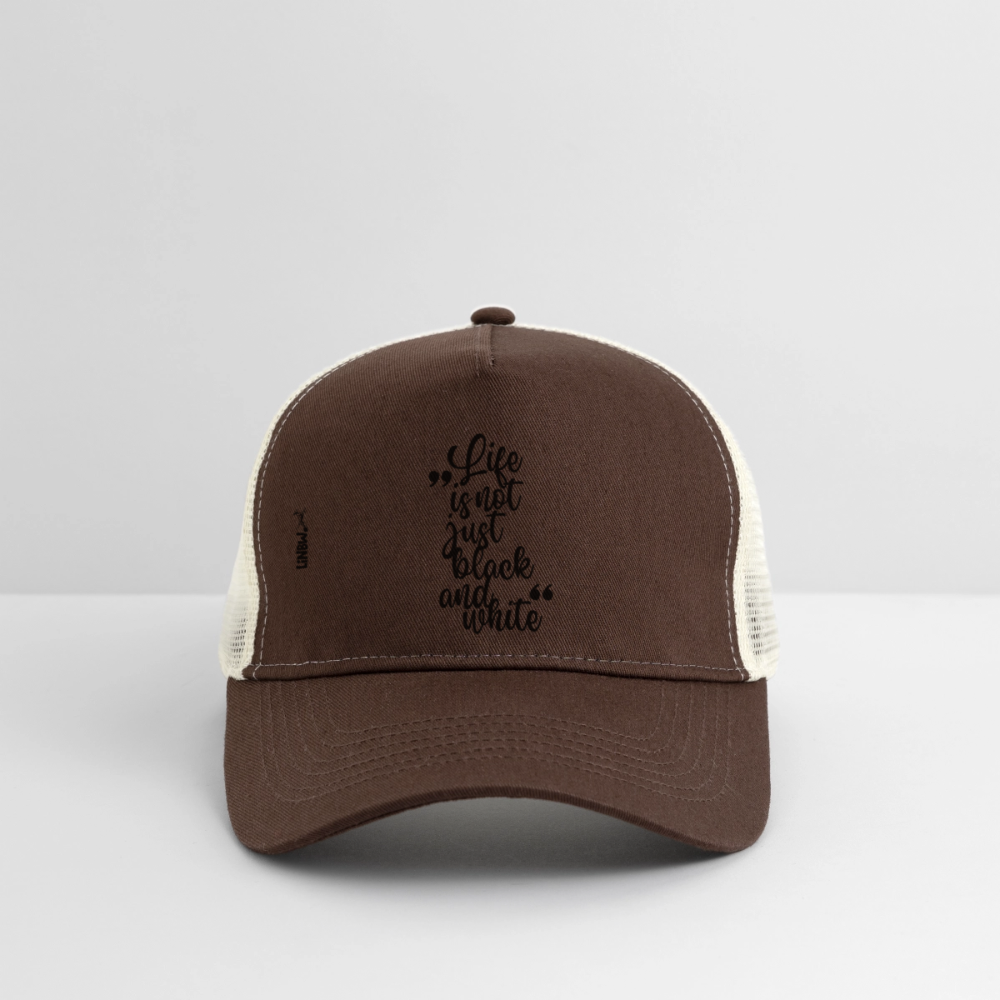 Life is not just black and white Trucker Cap Black Edition - Braun/Beige