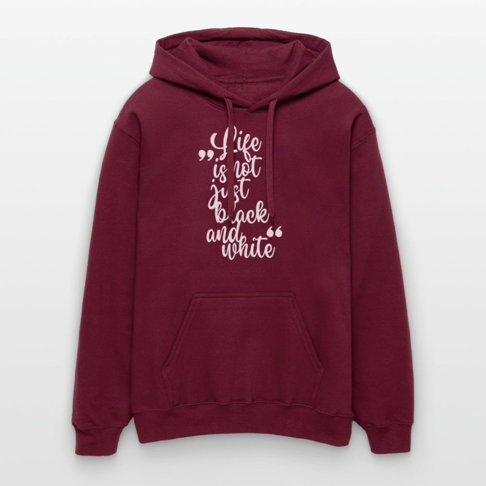 Life is not just black and white Hoodie White Edition - Maroon
