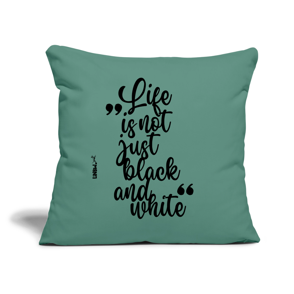 Life is not just black and white Kissen Black Edition - Tanngrün