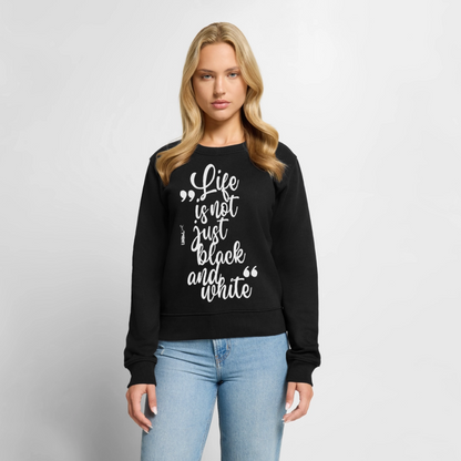 Life is not just black and white Pullover White Edition - Schwarz