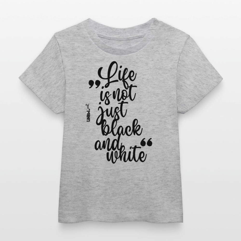 Life is not just black and white T-Shirt Black Edition - LiNBW.