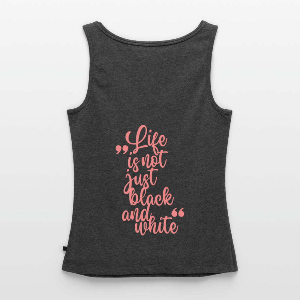 LiNBW. Tank Top Premium Pink Edition Life is not just black and white - Anthrazit meliert