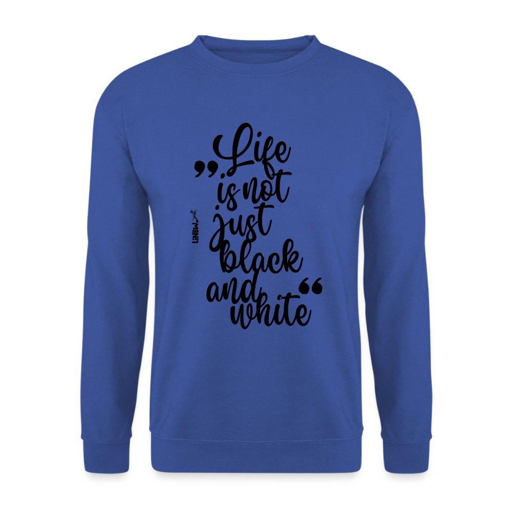Life is not just black and white Classic Pullover Black Edition - LiNBW.