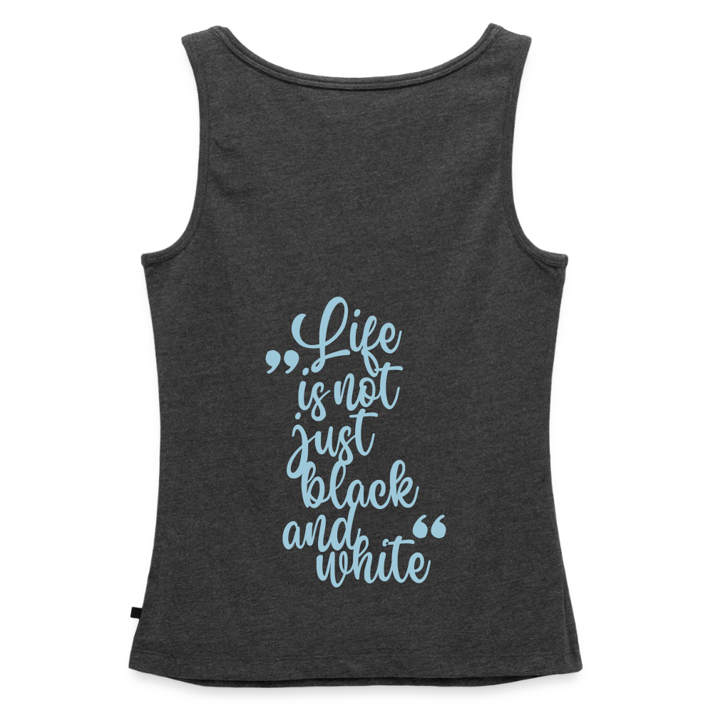 LiNBW. Tank Top Premium Blue Edition Life is not just black and white - Anthrazit meliert