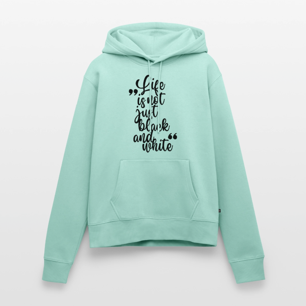 Life is not just black and white Hoodie Black Edition - Mint 