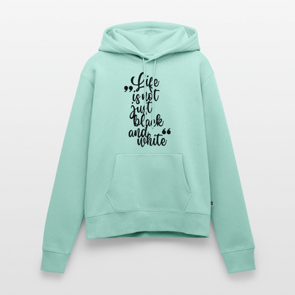 Life is not just black and white Hoodie Black Edition - Mint 