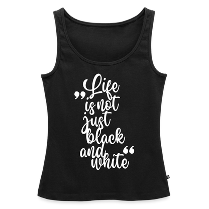 Life is not just black and white Tank Top Premium LiNBW. White Edition - Schwarz