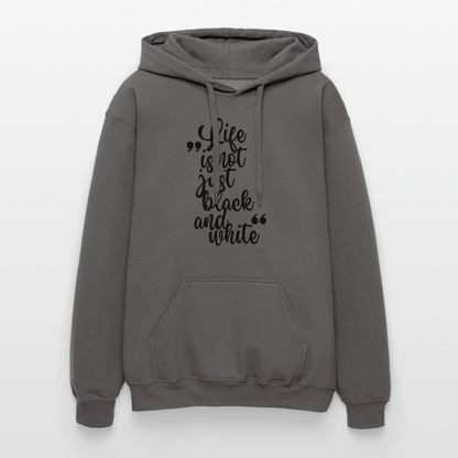 Life is not just black and white Hoodie Black Edition - Dunkelgrau