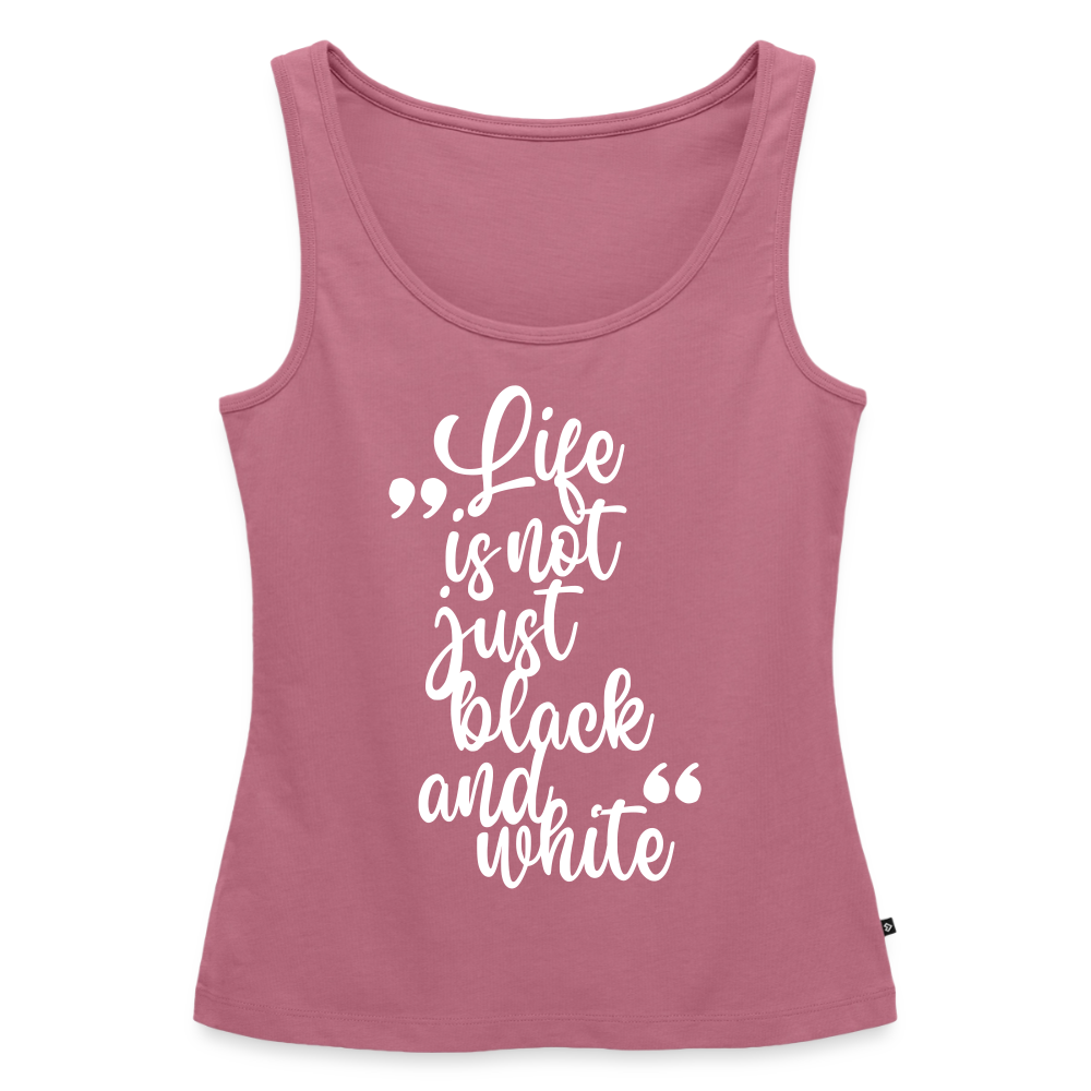 Life is not just black and white Tank Top Premium LiNBW. White Edition - Mauve