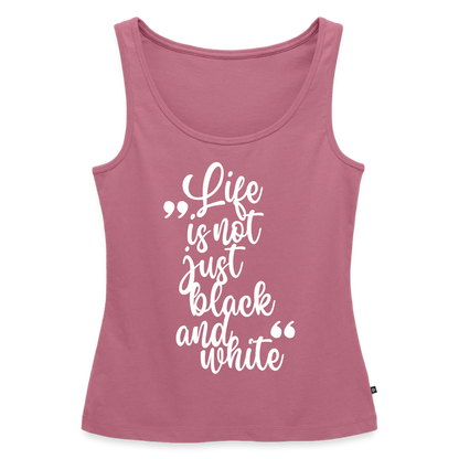 Life is not just black and white Tank Top Premium LiNBW. White Edition - Mauve