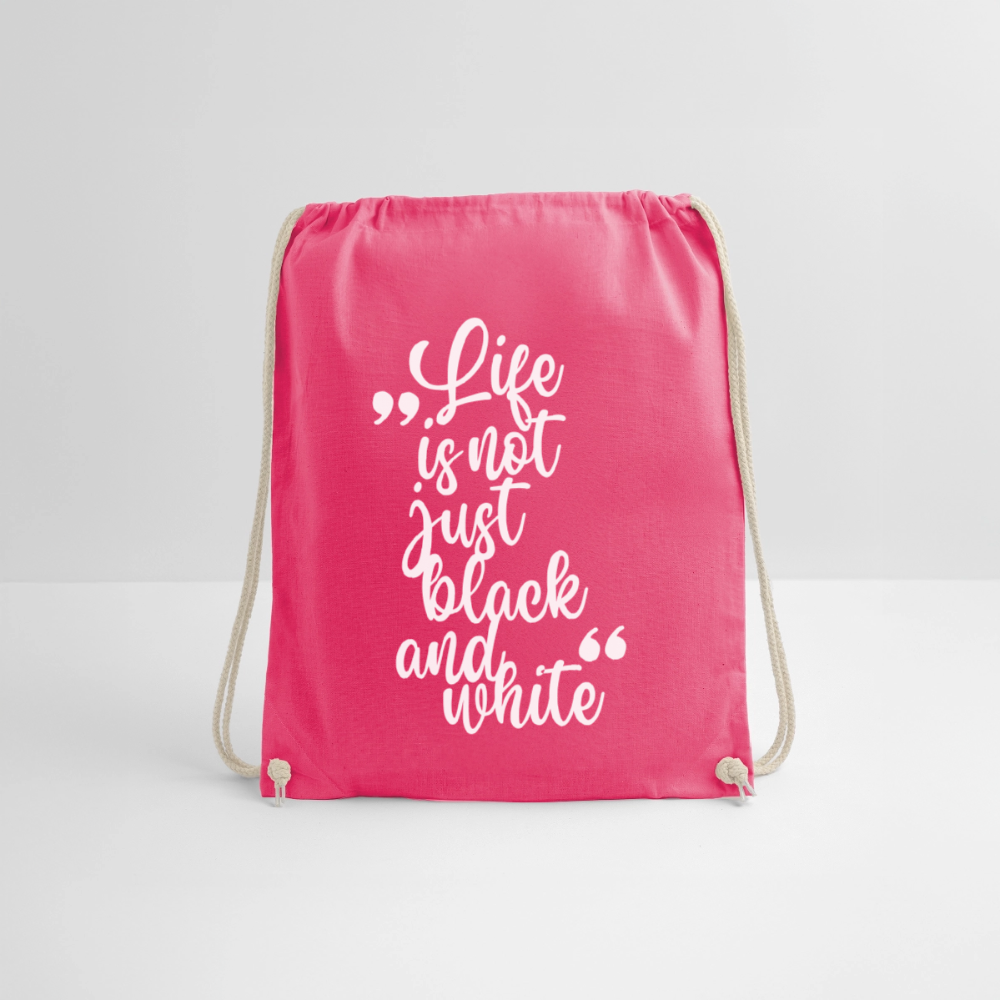 Life is not just black and white Turnbeutel White Edition - Fuchsia