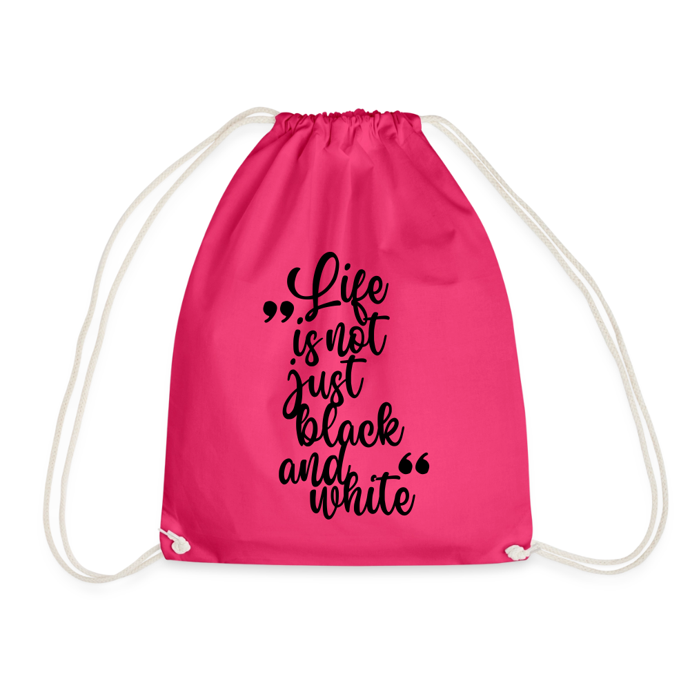 Life is not just black and white Turnbeutel Black Edition - Fuchsia