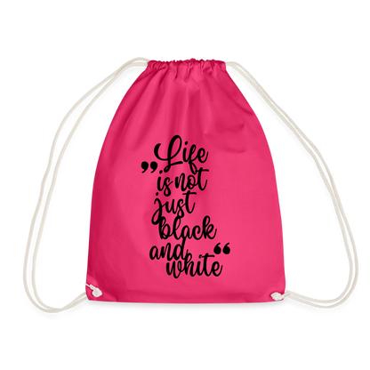 Life is not just black and white Turnbeutel Black Edition - Fuchsia