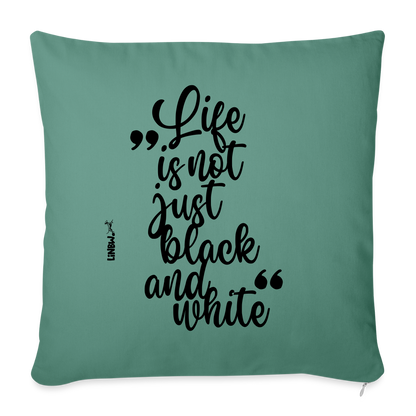 Life is not just black and white Kissen Black Edition - Tanngrün