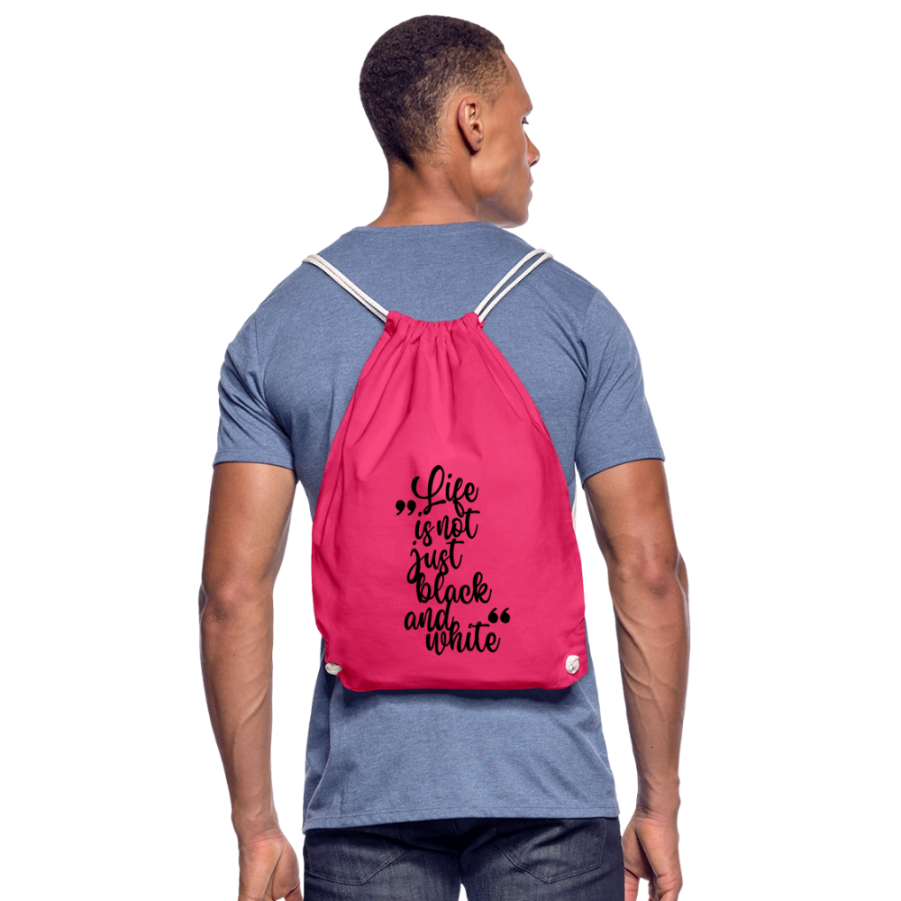 Life is not just black and white Turnbeutel Black Edition - Fuchsia