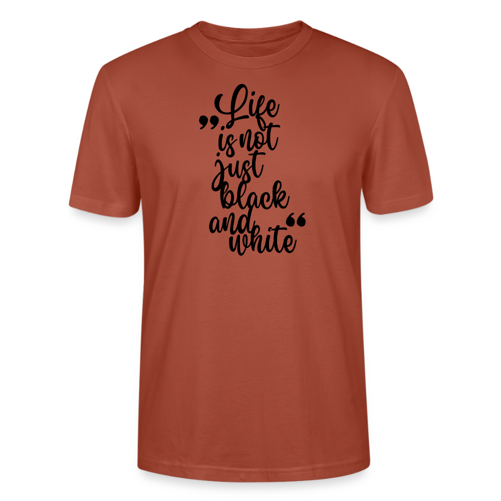 Life is not just black and white Unisex T-Shirt Premium Black Edition - Terrakotta