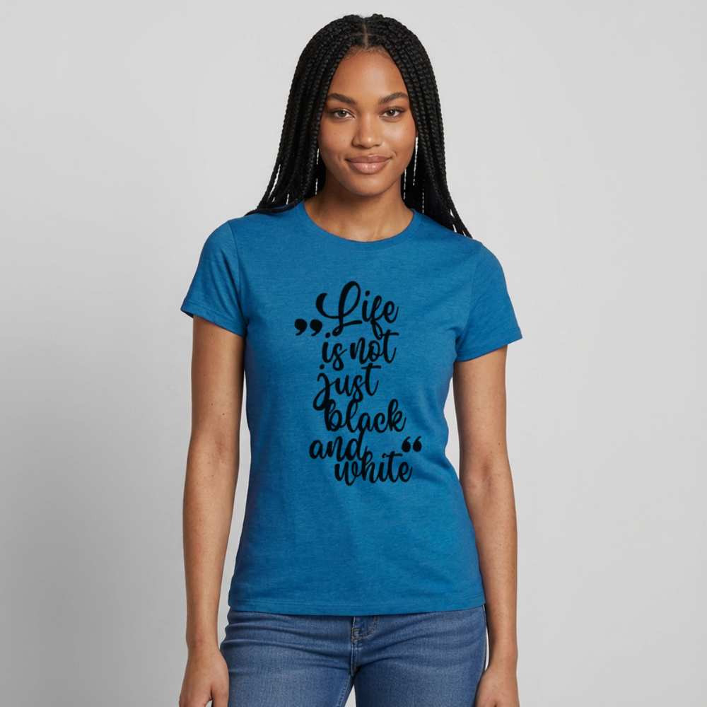 Life is not just black and white T-Shirt Black Edition - Antikblaues Saphir meliert